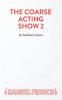 Coarse Acting Show 2