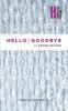 Hello/Goodbye