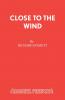 CLOSE TO THE WIND