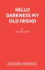 Hello Darkness My Old Friend