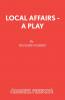 Local Affairs - A Play
