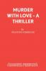 Murder with Love - A Thriller