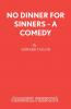 No Dinner for Sinners - A Comedy
