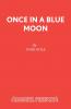 Once in a Blue Moon