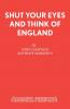 Shut Your Eyes and Think of England