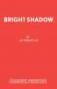 BRIGHT SHADOW