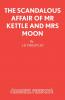The Scandalous Affair of MR Kettle and Mrs Moon