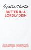 Butter in a Lordly Dish