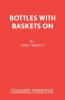 Bottles with Baskets on