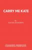 Carry Me Kate