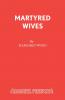 Martyred Wives