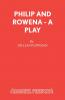 Philip and Rowena - A Play