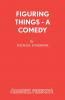 Figuring Things - A Comedy