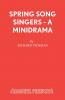 Spring Song Singers - A Minidrama