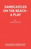 Sandcastles on the Beach - A Play