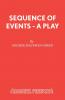 Sequence of Events - A Play