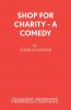 Shop for Charity - A Comedy
