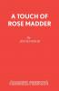 A Touch of Rose Madder