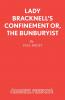 Lady Bracknell's Confinement or The Bunburyist