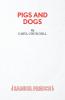 Pigs and Dogs