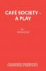 Caf� Society - A Play