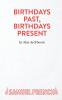 Birthdays Past Birthdays Present