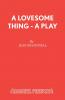 A Lovesome Thing - A Play