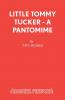 Little Tommy Tucker - A Pantomime