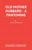 Old Mother Hubbard - A Pantomine