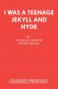 I Was a Teenage Jekyll and Hyde