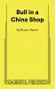 Bull in a China Shop