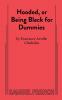Hooded or Being Black for Dummies
