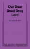 Our Dear Dead Drug Lord