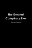 The Greatest Conspiracy Ever