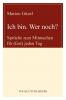 Ich Bin. Wer Noch?
