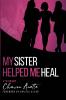 My Sister Helped Me Heal