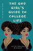 The God Girl's Guide to College Life