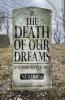 The Death of Our Dreams