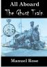All Aboard The Ghost Train