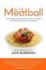 BE THE MEATBALL - Custom Résumés to Stand Out from the Crowd and Get the Interviews You Deserve
