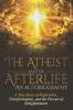The Atheist and the Afterlife - an Autobiography