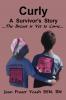 Curly a Survivor's Story the Breast Is Yet to Come