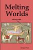 Melting Worlds
