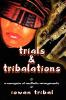 Trials & Tribalations