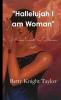 Hallelujah I am Woman