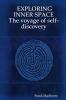 EXPLORING INNER SPACE The voyage of self-discovery