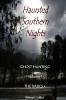 Haunted Southern Nights  Vol. 1  Ghost Hunting The Basics +