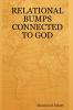 Relational Bumps Connected to God
