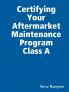 Certifying Your Aftermarket Maintenance Program Class A