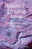 Return To Lmuma Mine